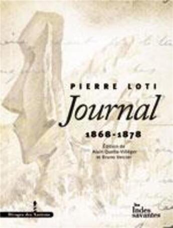Couverture du livre « Journal de Pierre Loti 1868-1878 » de Alain Quella-Villeger et Bruno Vercier aux éditions Les Indes Savantes