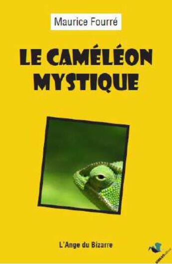 Couverture du livre « Le caméléon mystique » de Maurice Fourre aux éditions Ginkgo