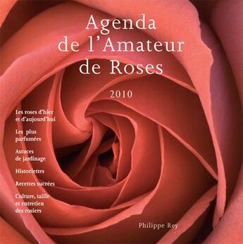 Couverture du livre « Agenda de l'amateur de roses 2010 » de Raymonde Branger aux éditions Philippe Rey