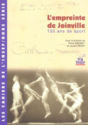 Couverture du livre « Les Cahiers de l'INSEP/ Hors Série: L'Empreinte de Joinville, 150 ans de sport. » de Pierre Simonet et Laurent Veray aux éditions Insep Diffusion