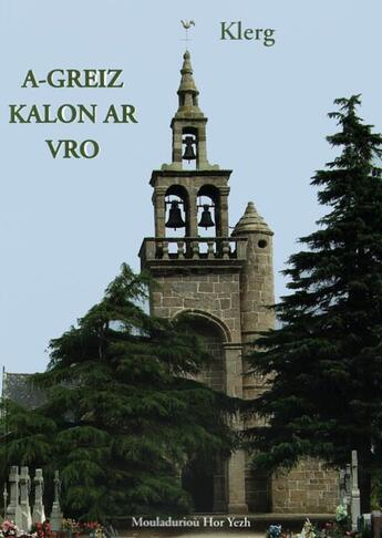 Couverture du livre « A-greiz kalon ar vro » de Marsel Klerg aux éditions Mouladuriou Hor Yezh