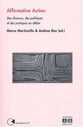 Couverture du livre « Affirmative action : Des discours, des politiques et des pratiques en débat » de Marco Martiniello et Andrea Rea aux éditions Academia