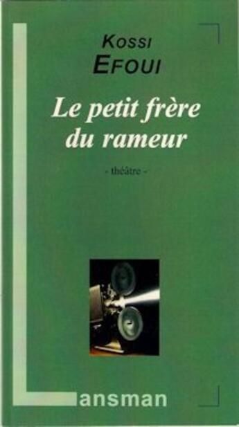 Couverture du livre « Le petit frère du rameur » de Kossi Efoui aux éditions Lansman