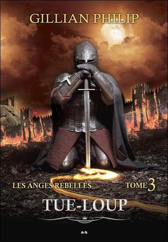 Couverture du livre « Les anges rebelles t.3 ; tue-loup » de Gillian Philip aux éditions Ada