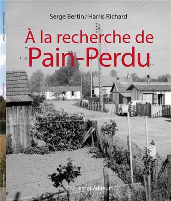 Couverture du livre « À la recherche de pain-perdu » de Richard Bertin aux éditions Borrego