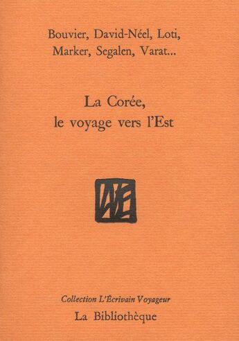 Couverture du livre « La corée, le voyage vers l'est » de  aux éditions La Bibliotheque