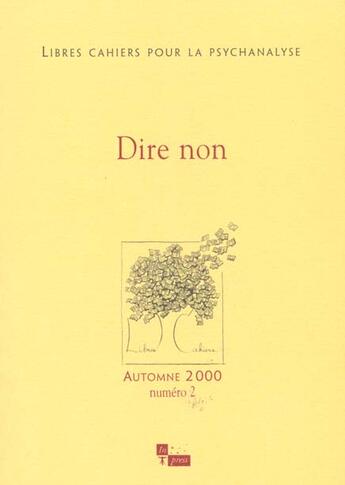 Couverture du livre « Libres cahiers pour la psychanalyse n 2 2000 - dire non » de Chabert/Rolland Cath aux éditions In Press