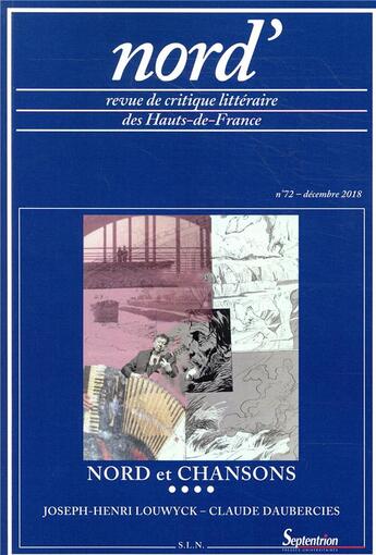 Couverture du livre « Nord et chansons - nord' n 72 - decembre 2018. joseph-henri louwyck - claude daubercies » de Stephane Hirschi aux éditions Pu Du Septentrion