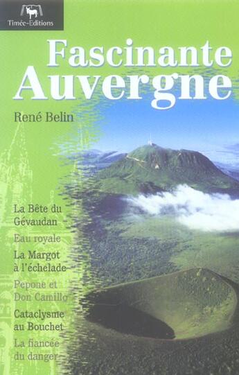 Couverture du livre « Fascinante Auvergne » de Rene Belin aux éditions Timee