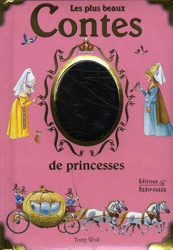 Couverture du livre « Les plus beaux contes de princesses » de Eglantine Thorne et Tony Wolf aux éditions Babiroussa
