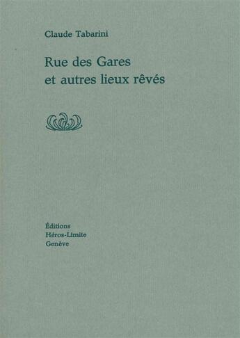 Couverture du livre « Rue des gares » de Claude Tabarini aux éditions Heros Limite