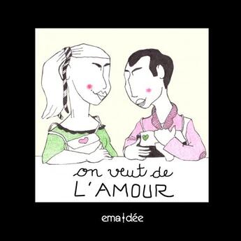 Couverture du livre « On veut de l'amour » de Ema Dée aux éditions Thebookedition.com