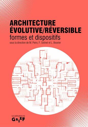 Couverture du livre « Architecture évolutive/réversible : formes et dispositifs » de Laetitia Bouvier et Miquel Peiro et Frederic Sotinel aux éditions Ensab