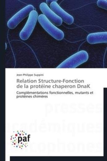 Couverture du livre « Relation structure-fonction de la protéine chaperon DnaK » de Jean-Philippe Suppini aux éditions Presses Academiques Francophones