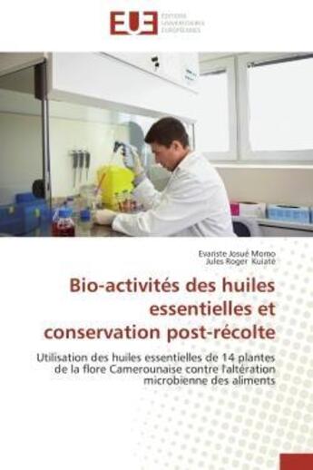 Couverture du livre « Bio-activites des huiles essentielles et conservation post-recolte - utilisation des huiles essentie » de Momo/Kuiate aux éditions Editions Universitaires Europeennes