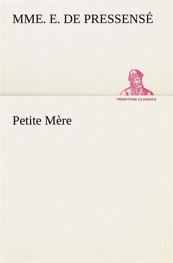 Couverture du livre « Petite mere » de Pressense E D M. aux éditions Tredition