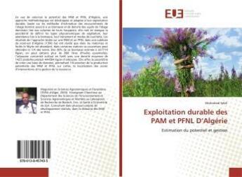 Couverture du livre « Exploitation durable des pam et pfnl d'algerie - estimation du potentiel et gestion » de Sebti Mohamed aux éditions Editions Universitaires Europeennes