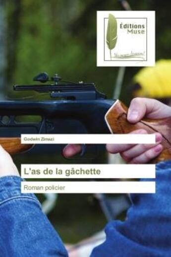 Couverture du livre « L'as de la gachette - roman policier » de Zimazi Godwin aux éditions Muse