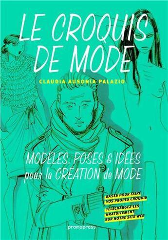 Couverture du livre « Le croquis de mode » de Claudia Ausonia Palazio aux éditions Promopress