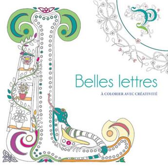 Couverture du livre « Belles lettres a colorier avec creativite » de  aux éditions White Star