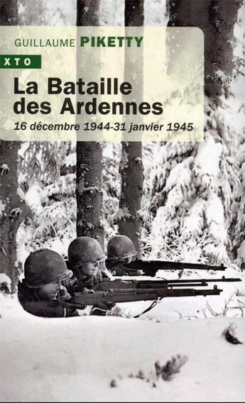 Couverture du livre « La bataille des Ardennes : 16 décembre 1944 - 31 janvier 1945 » de Guillaume Piketty aux éditions Tallandier