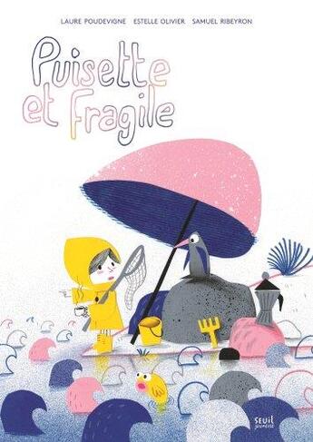 Couverture du livre « Puisette et fragile » de Samuel Ribeyron et Estelle Olivier et Laure Poudevigne aux éditions Seuil Jeunesse