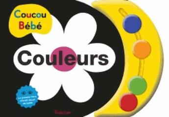 Couverture du livre « Coucou bébé ; couleurs » de  aux éditions Tourbillon