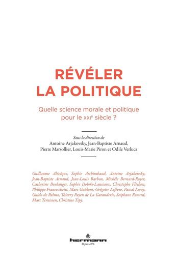 Couverture du livre « Révéler la politique : Quelle science morale et politique pour le XXIe siècle ? » de Antoine Arjakovsky et Jean-Baptiste Arnaud et Collectif et Pierre Marsollier et Louis-Marie Piron et Odile Verluca aux éditions Hermann