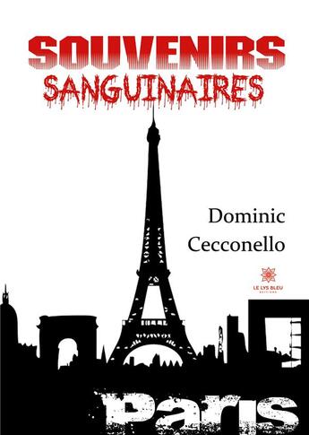 Couverture du livre « Souvenirs sanguinaires » de Dominic Cecconello aux éditions Le Lys Bleu