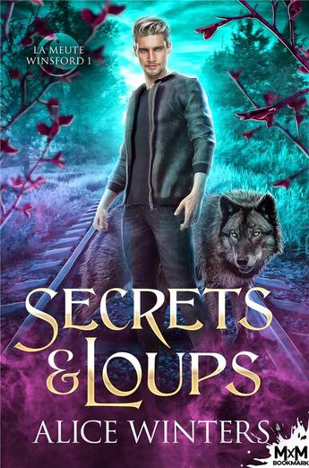 Couverture du livre « La meute Winsford Tome 1 : Secrets & Loups » de Alice Winters aux éditions Mxm Bookmark