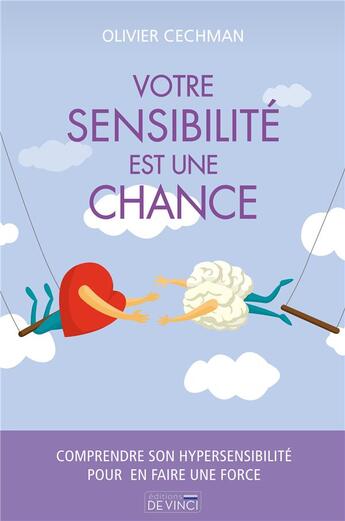 Couverture du livre « Votre sensibilité est une chance » de Oolivier Cechman aux éditions De Vinci