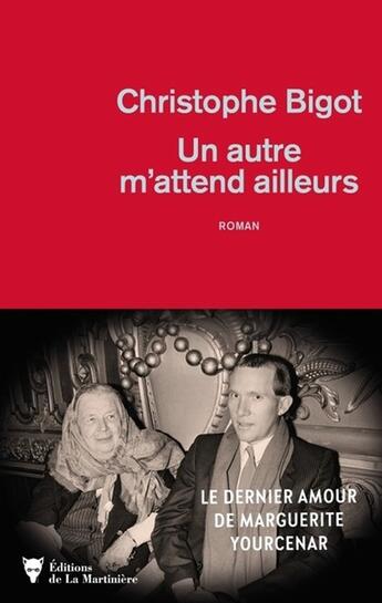 Couverture du livre « Un autre m'attend ailleurs » de Christophe Bigot aux éditions La Martiniere