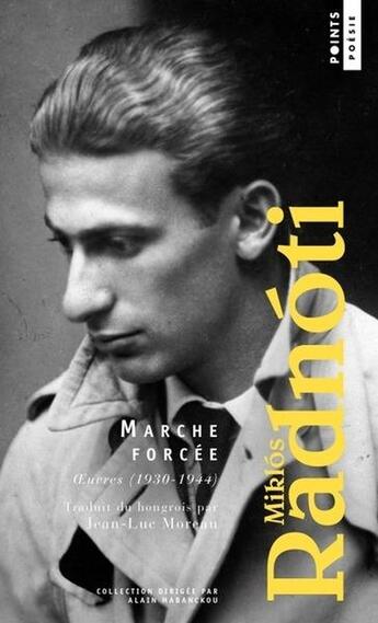 Couverture du livre « Marche forcée : Oeuvres (1930-1944) » de Miklos Radnoti aux éditions Points