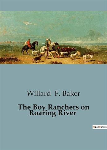 Couverture du livre « The boy ranchers on roaring river » de F. Baker Willard aux éditions Culturea