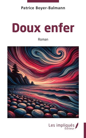 Couverture du livre « Doux enfer » de Patrice Boyer-Balmann aux éditions Les Impliques