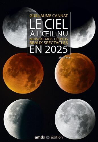 Couverture du livre « Le ciel à l'oeil nu (édition 2025) » de Guillaume Cannat aux éditions Amds