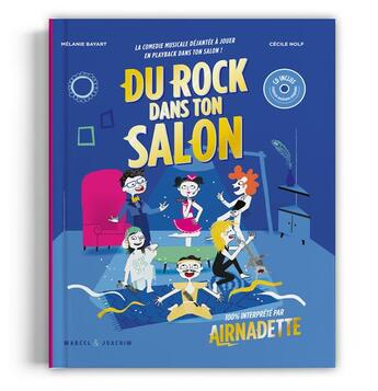 Couverture du livre « Du rock dans ton salon - la comedie musicale rock et drole a jouer en playback! » de Airnadette / Melanie aux éditions Marcel Et Joachim