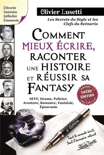 Couverture du livre « Comment mieux écrire, raconter une histoire et réussir sa fantasy... SFFF, drame, policier, aventure, romance, fantaisie, épouvante ; les secrets du style et les clefs du scénario » de Olivier Lusetti aux éditions Fantasy-editions.rcl