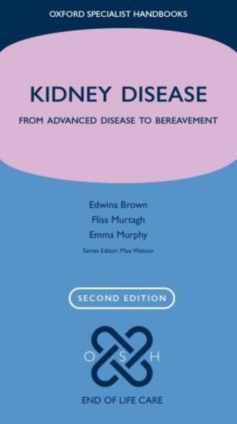 Couverture du livre « Kidney Disease: From advanced disease to bereavement » de Murphy Emma aux éditions Oup Oxford