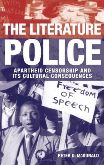 Couverture du livre « The Literature Police: Apartheid Censorship and Its Cultural Consequen » de Mcdonald Peter D aux éditions Oup Oxford