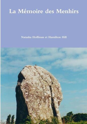 Couverture du livre « La memoire des menhirs » de Hill/Hoffman aux éditions Lulu