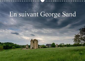 Couverture du livre « En suivant george sand calendrier mural 2020 din a3 horizontal - quelques lieux que george sand » de Gaymard Alain aux éditions Calvendo