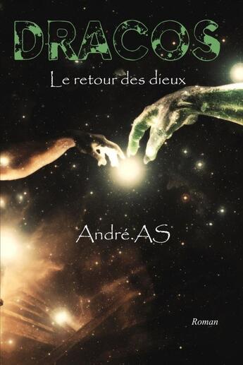 Couverture du livre « Dracos t.2 ; le retour des dieux » de Andre As aux éditions Lulu