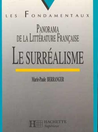 Couverture du livre « Panorama De La Litterature Francaise ; Le Surrealisme » de Marie-Paule Berranger aux éditions Hachette Education