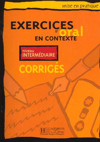 Couverture du livre « Mise En Pratique Oral - Intermediaire - Corriges » de Eurocentres aux éditions Hachette Fle