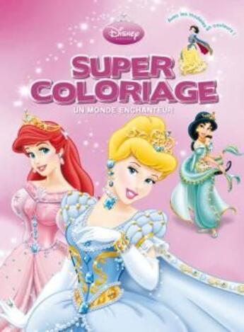 Couverture du livre « Un monde enchanteur, super coloriage » de Walt Disney aux éditions Disney Hachette