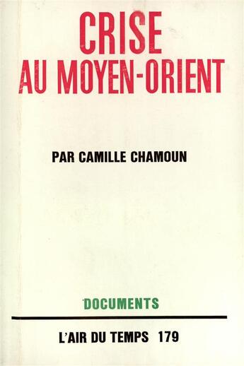 Couverture du livre « Crise Au Moyen Orient » de Chamoun C aux éditions Gallimard