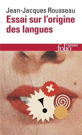 Couverture du livre « Essai sur l'origine des langues où il est parlé de la mélodie et de l'imitation musicale » de Jean-Jacques Rousseau aux éditions Folio