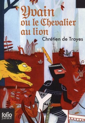 Couverture du livre « Yvain le chevalier au lion ; extraits des romans de la table ronde » de Chretien De Troyes aux éditions Gallimard-jeunesse