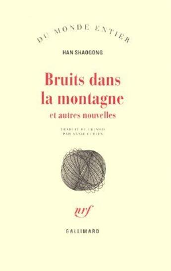 Couverture du livre « Bruits dans la montagne et autres nouvelles » de Shaogong Han aux éditions Gallimard